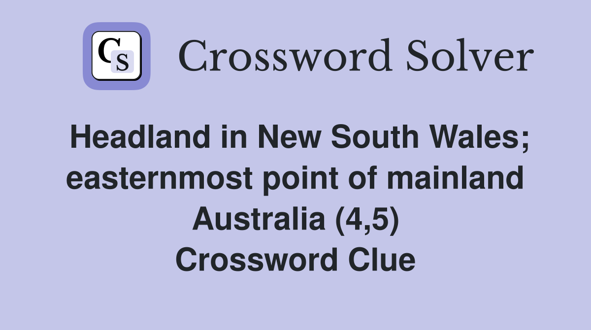 Headland in New South Wales; easternmost point of mainland Australia (4